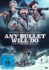 small rounded image Any Bullet Will Do - Um Gnade muss man flehen