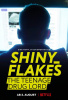small rounded image Shiny Flakes: The Teenage Drug Lord