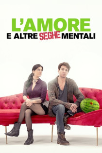 stream L'amore e altre seghe mentali