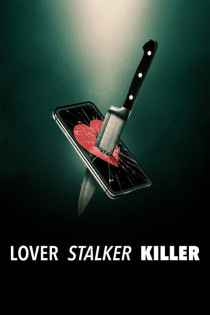 stream Lover, Stalker, Killer