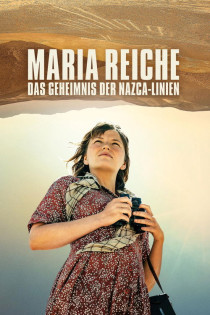 stream Maria Reiche: Das Geheimnis der Nazca-Linien