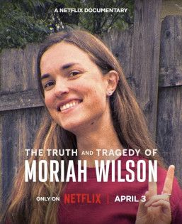 stream The Truth and Tragedy of Moriah Wilson
