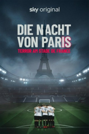 Die Nacht von Paris - Terror am Stade de France